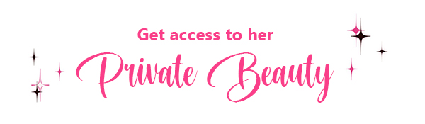 Get access to her Private Beauty