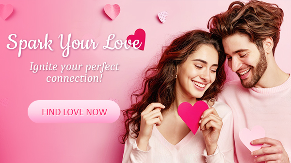 Spark Your Love Ignite your perfect connection! - FIND LOVE NOW