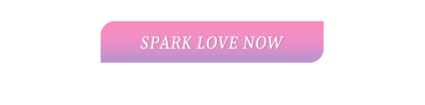 SPARK LOVE NOW