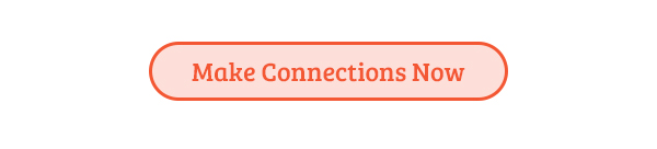 Make Connections Now