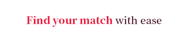Find your match with ease
