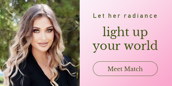 Let her radiance light up your world - Meet Match